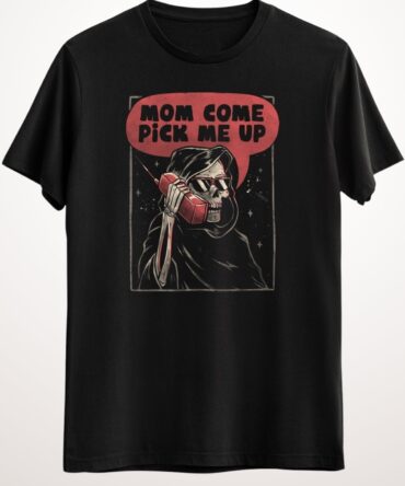 Erkek Siyah Mom Come Pick Me Up - Skull Funny Gift - Ds1195